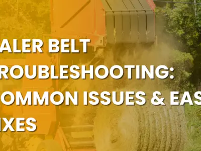 Baler Belt Troubleshooting: Common Issues & Eas...