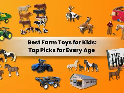 Best Farm Toys for Kids: Top Picks for Every Age 