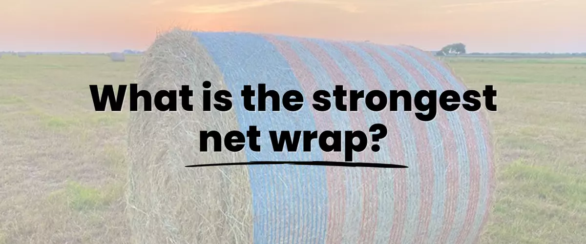 What Is the Strongest Net Wrap?