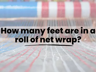 How Many Feet Are in a Roll of Net Wrap?