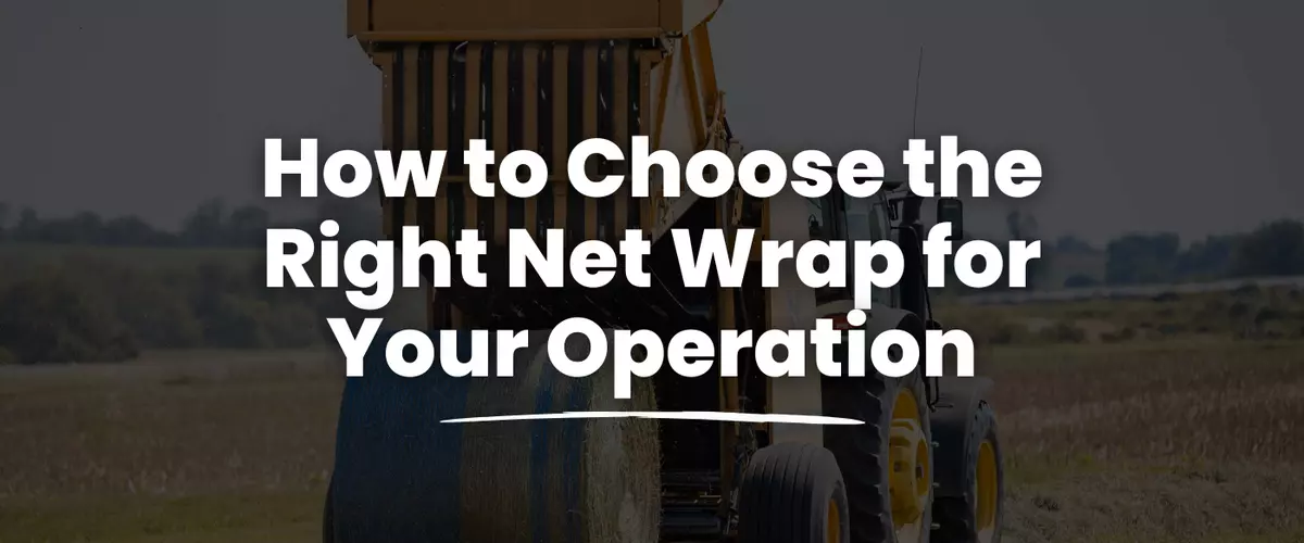How to Choose the Right Net Wrap for Your Opera...