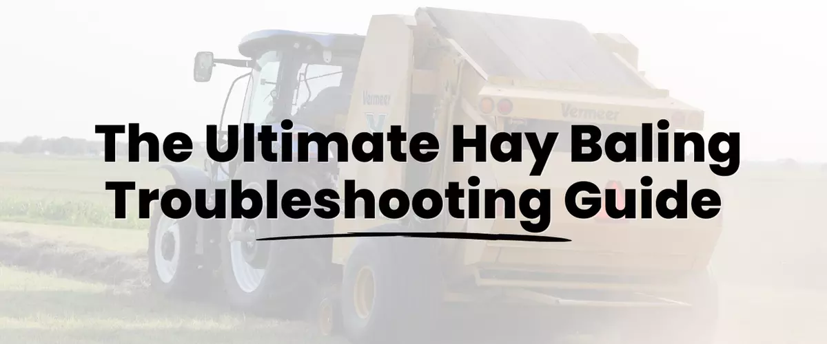 Bale Better: The Ultimate Troubleshooting Guide...