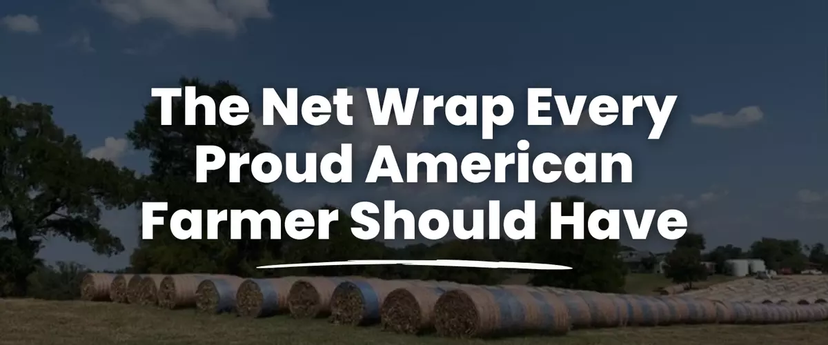 The Net Wrap Every Proud American Farmer Should...
