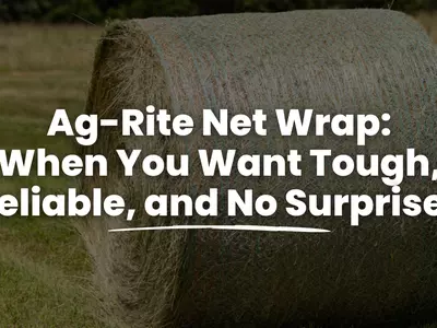 Ag-Rite Net Wrap: When You Want Tough, Reliable...