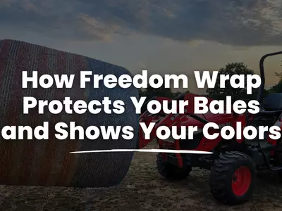 How Freedom Wrap Protects Your Bales and Shows ...