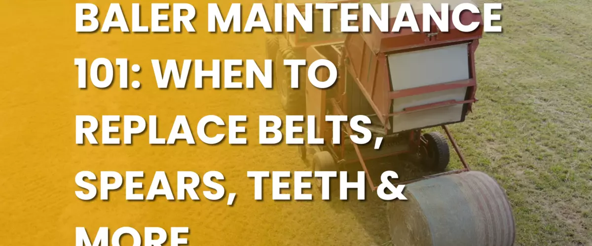 Baler Maintenance 101: When to Replace Belts, S...