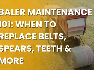 Baler Maintenance 101: When to Replace Belts, S...